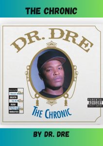 The Chronic by Dre Dre is considered one of the best hip hop vinyls ever made