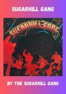 Sugarhill Gang created some classic hip hop vinyl
