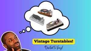 Vintage Turntables You Need